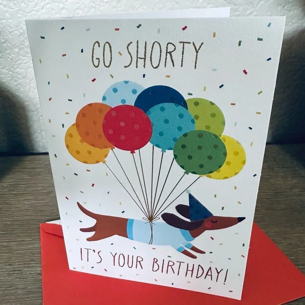Dachshund Dog “Go Shorty It’s Your Birthday” Greeting Card with Balloons